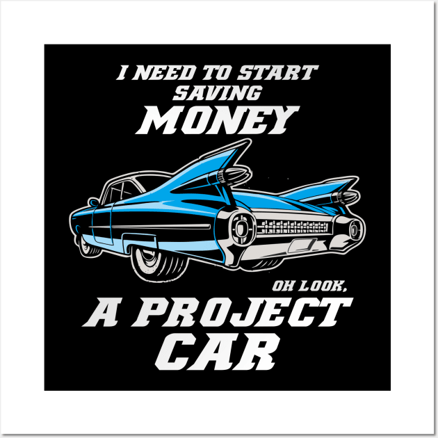 Oh look, Project Car funny Tuning Car Guy Mechanic Racing Wall Art by FunnyphskStore